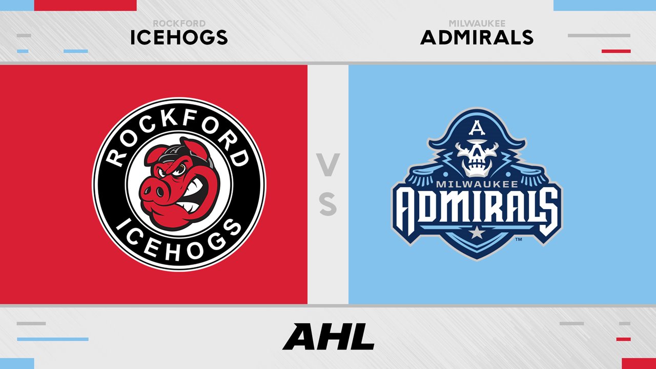 Rockford IceHogs vs Milwaukee Admirals
