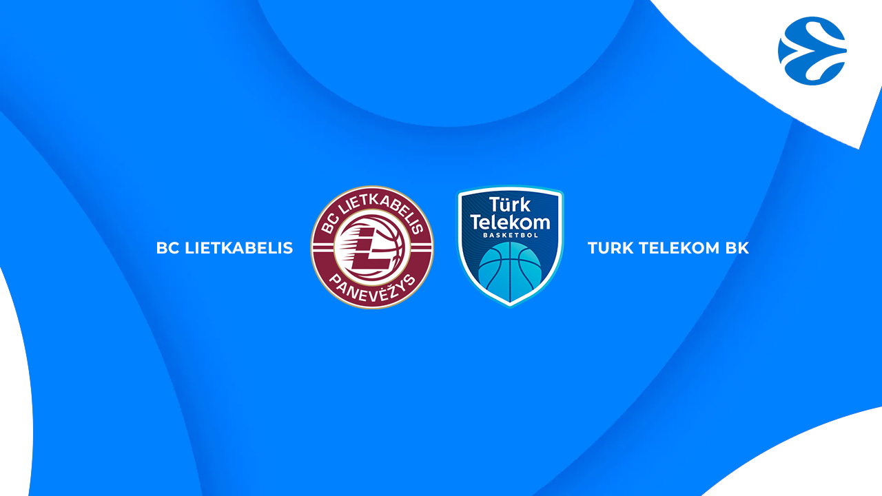 BC Lietkabelis vs Türk Telekom BK