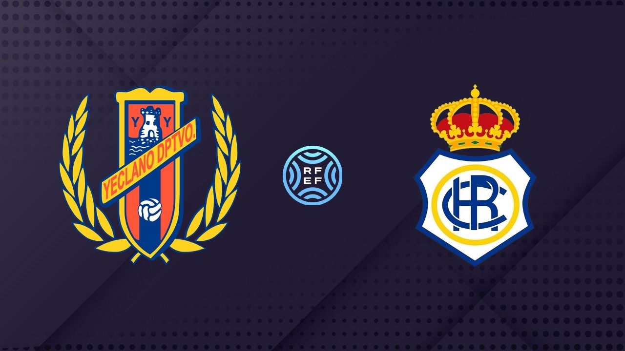Yeclano Deportivo vs Recreativo de Huelva
