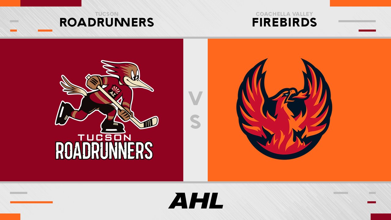 Tucson Roadrunners vs Coachella Valley Firebirds