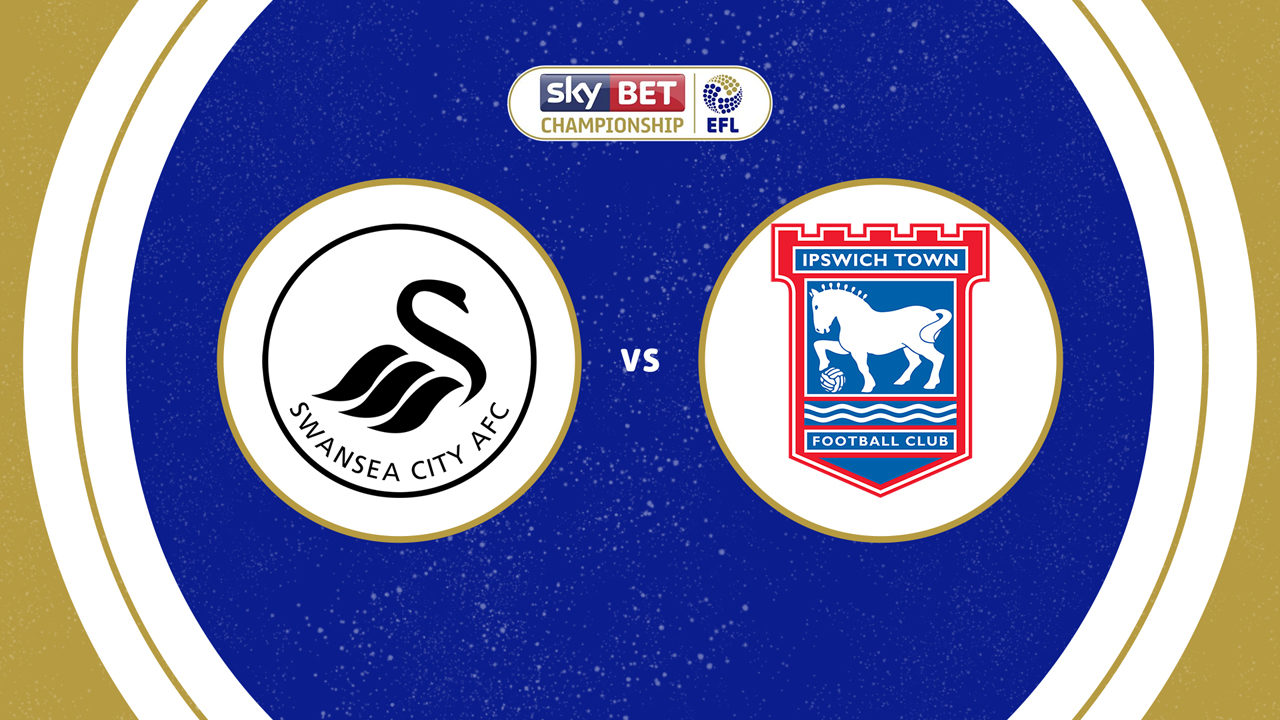 Swansea City vs Ipswich Town