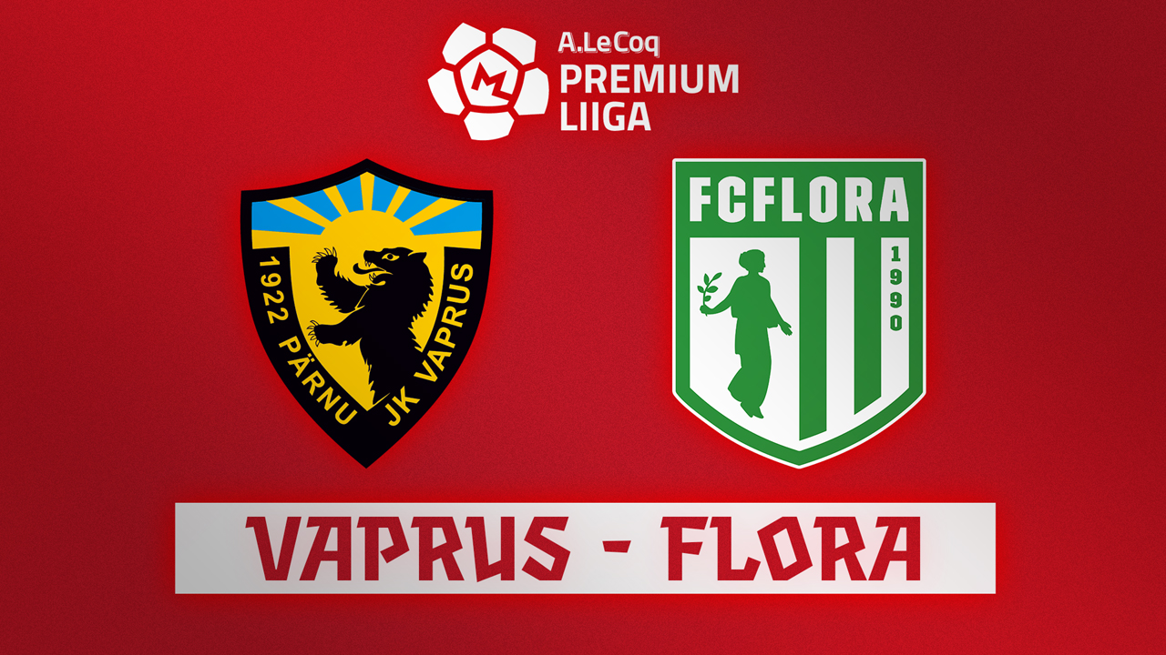 Pärnu JK Vaprus vs Flora Tallinn
