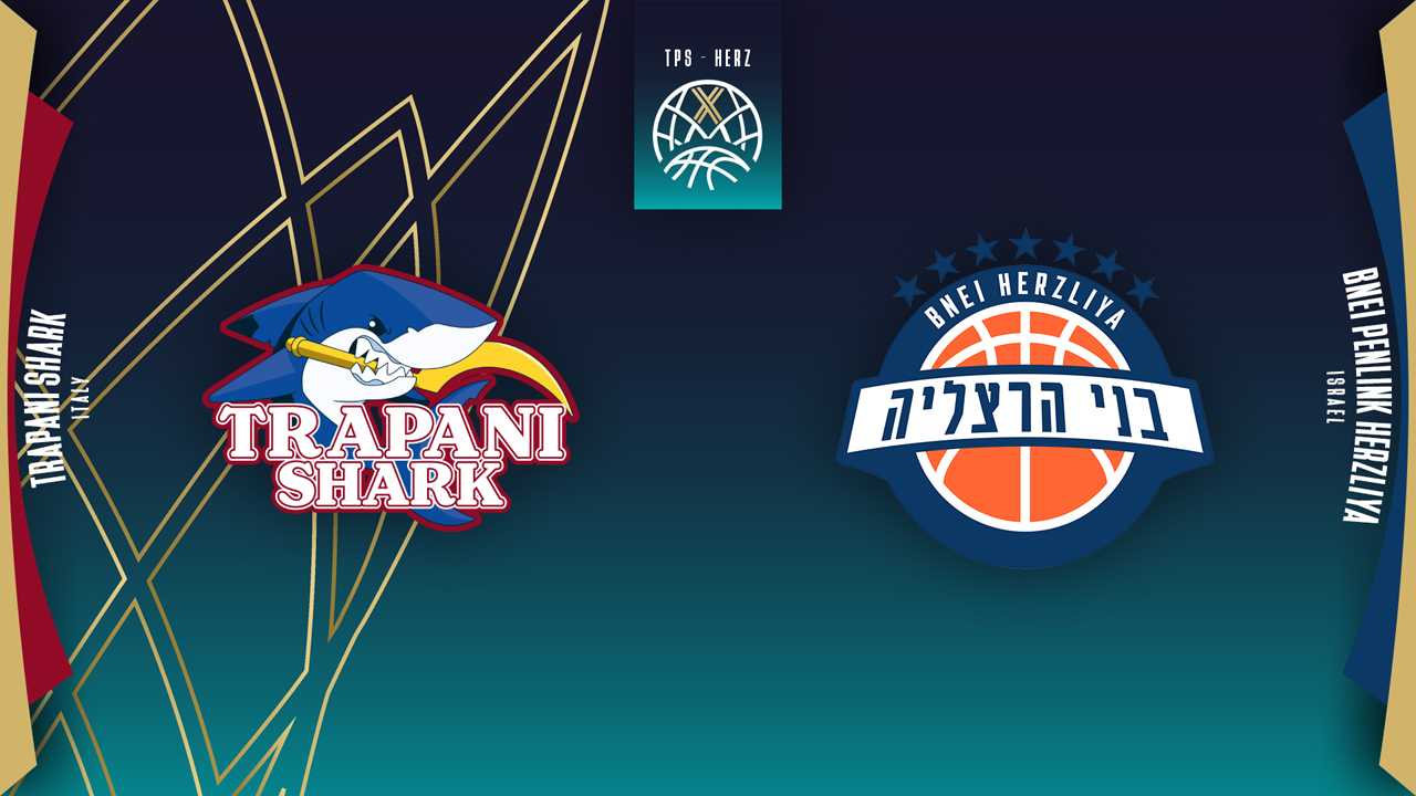 Pallacanestro Trapani vs Bnei Herzliya
