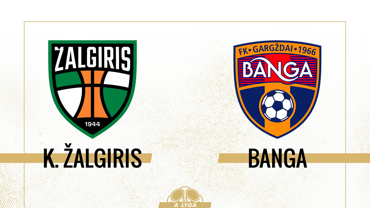 Kauno Žalgiris vs Banga Gargždai