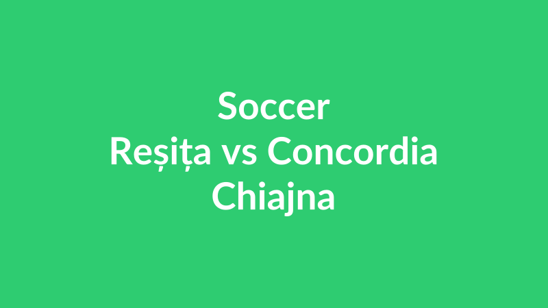 Reșița vs Concordia Chiajna
