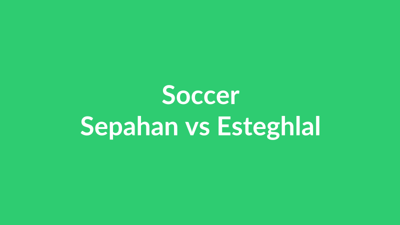 Sepahan vs Esteghlal