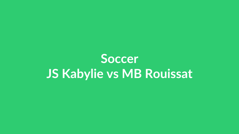 JS Kabylie vs MB Rouissat