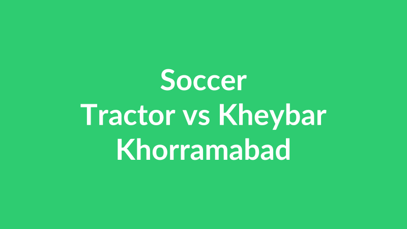 Tractor vs Kheybar Khorramabad