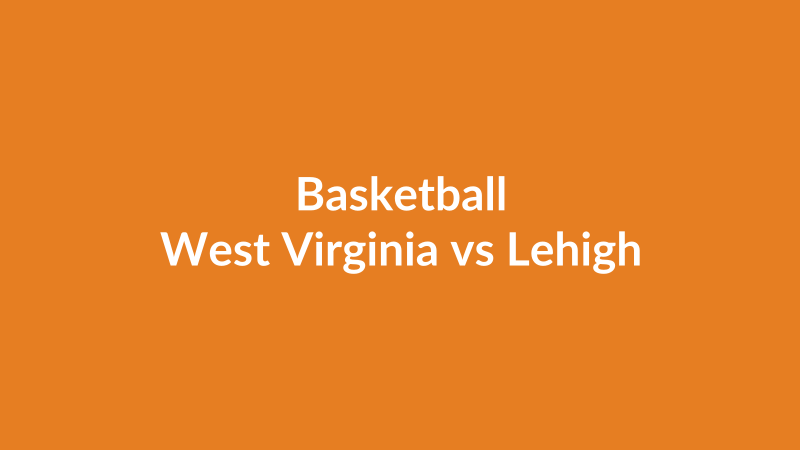 West Virginia vs Lehigh