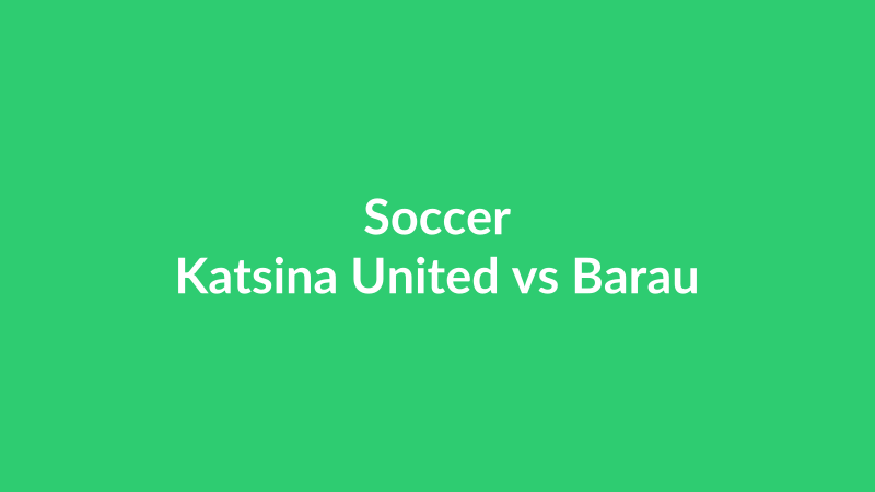 Katsina United vs Barau