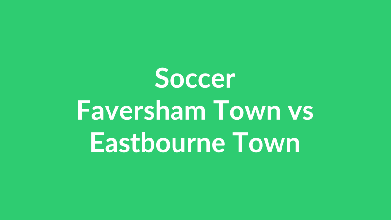 Faversham Town vs Eastbourne Town