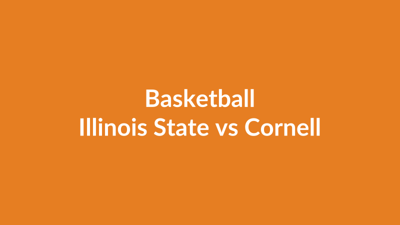 Illinois State vs Cornell