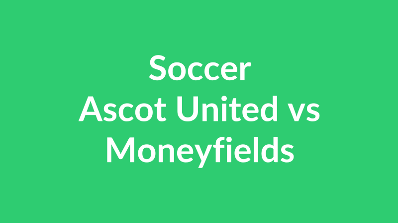 Ascot United vs Moneyfields