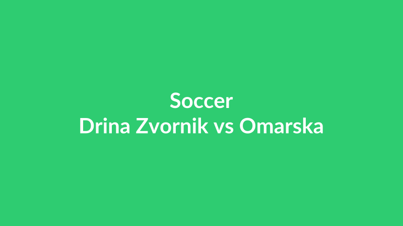 Drina Zvornik vs Omarska