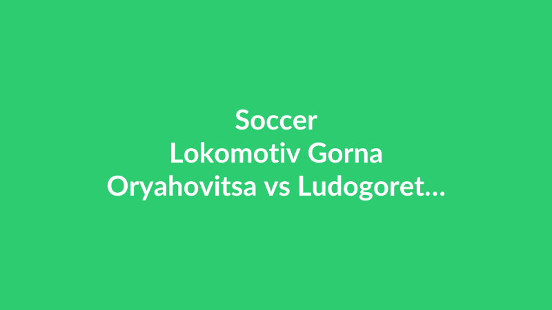 Lokomotiv Gorna Oryahovitsa vs Ludogorets Razgrad II