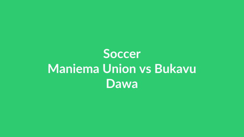 Maniema Union vs Bukavu Dawa