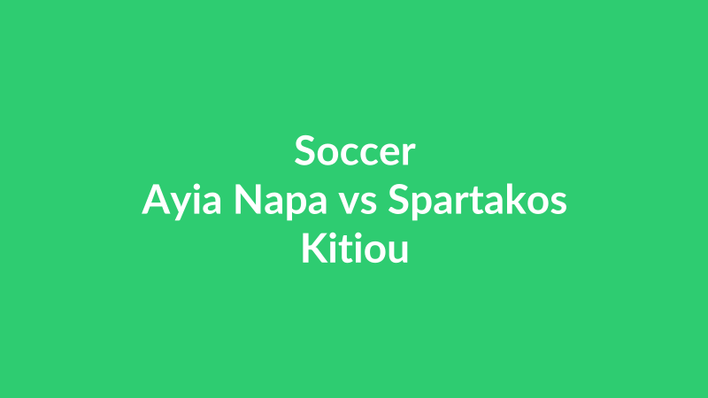 Ayia Napa vs Spartakos Kitiou