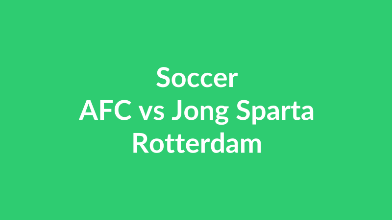AFC vs Jong Sparta Rotterdam