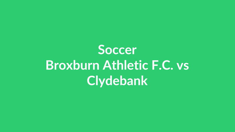 Broxburn Athletic F.C. vs Clydebank