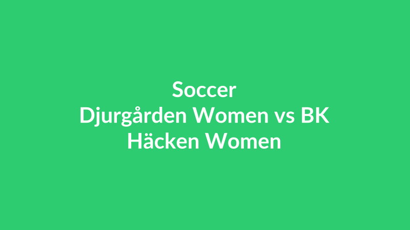 Djurgården Women vs BK Häcken Women