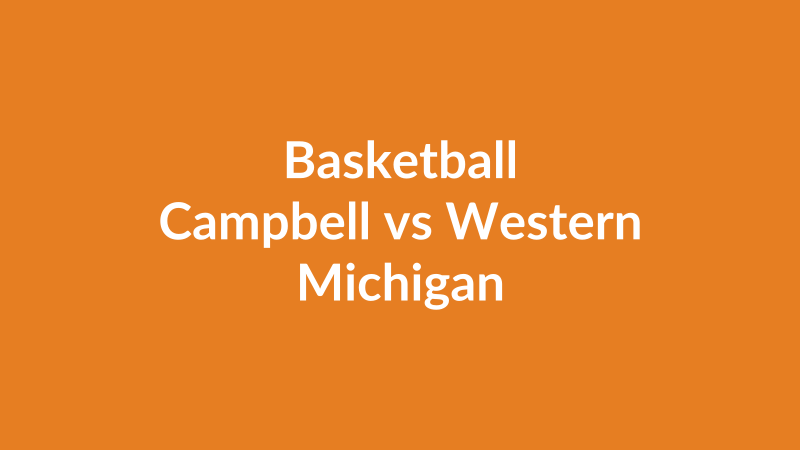Campbell vs Western Michigan