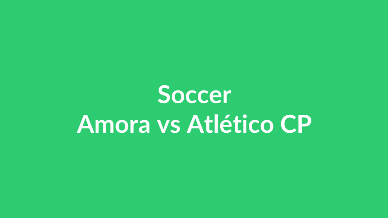 Amora vs Atlético CP