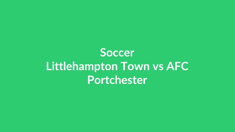 Littlehampton Town vs AFC Portchester