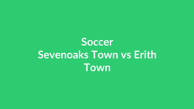 Sevenoaks Town vs Erith Town