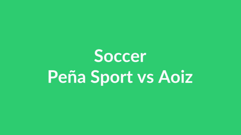 Peña Sport vs Aoiz
