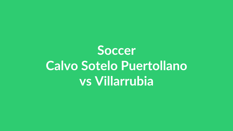 Calvo Sotelo Puertollano vs Villarrubia