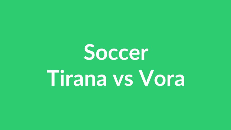 Tirana vs Vora