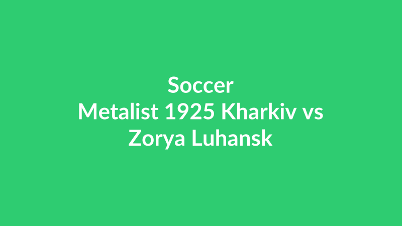 Metalist 1925 Kharkiv vs Zorya Luhansk