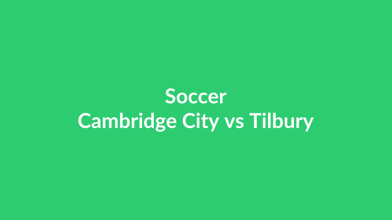 Cambridge City vs Tilbury
