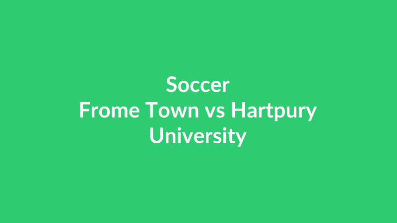 Frome Town vs Hartpury University