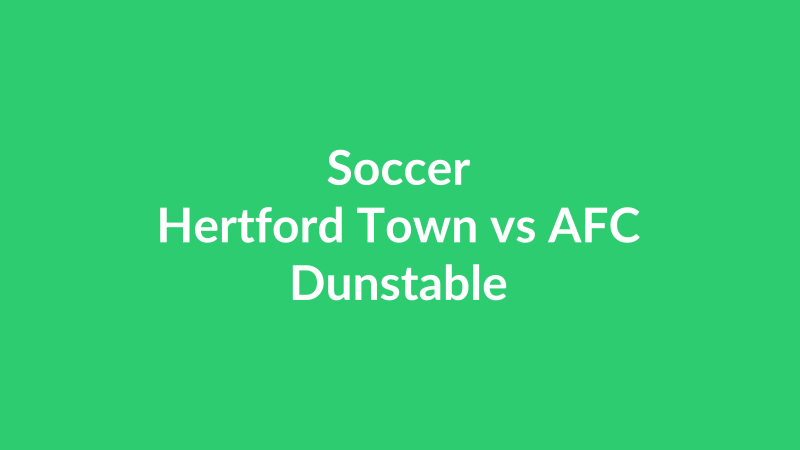 Hertford Town vs AFC Dunstable