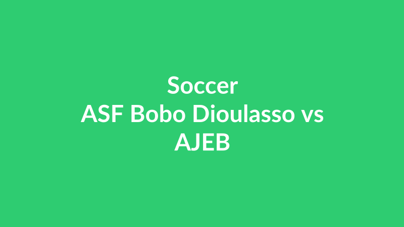 ASF Bobo Dioulasso vs AJEB