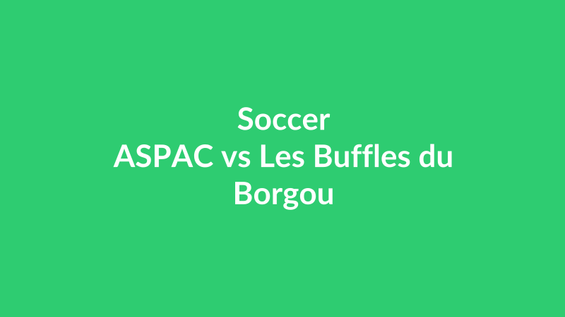 ASPAC vs Les Buffles du Borgou
