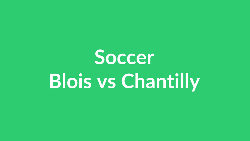 Blois vs Chantilly