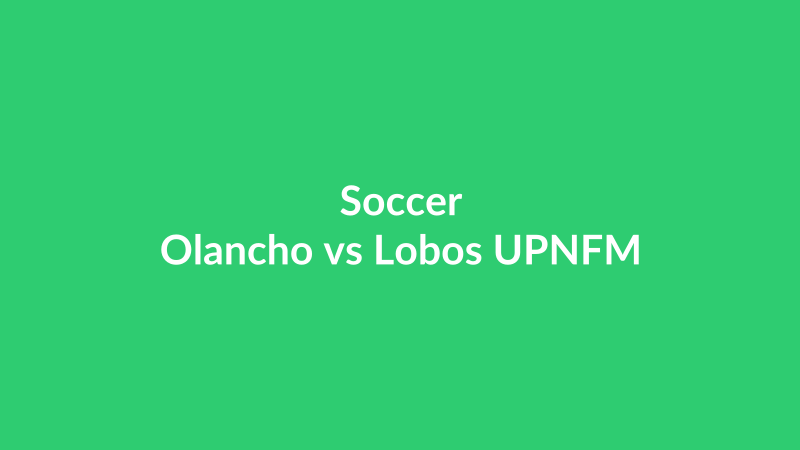 Olancho vs Lobos UPNFM