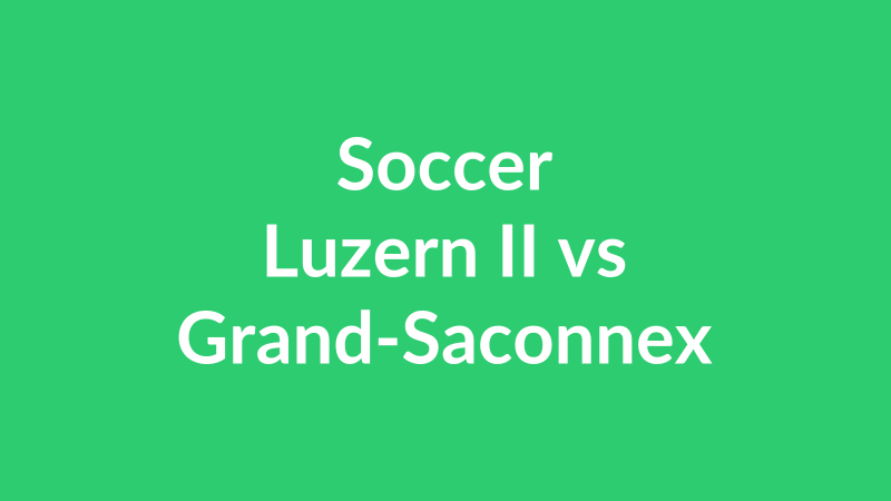 Luzern II vs Grand-Saconnex