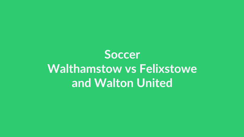 Walthamstow vs Felixstowe and Walton United