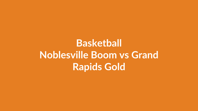 Noblesville Boom vs Grand Rapids Gold
