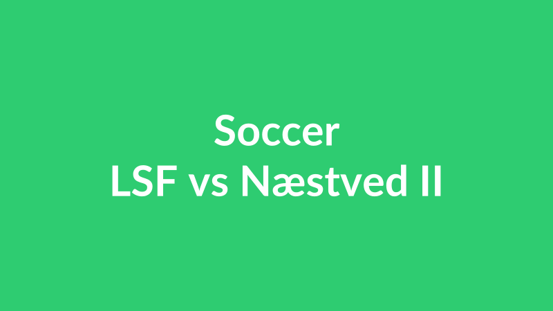 LSF vs Næstved II
