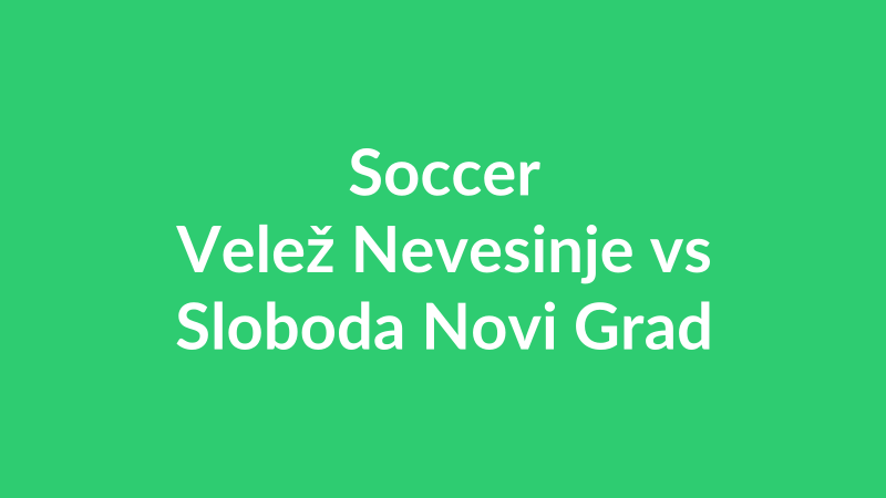 Velež Nevesinje vs Sloboda Novi Grad
