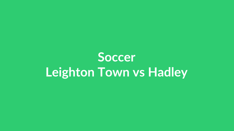 Leighton Town vs Hadley