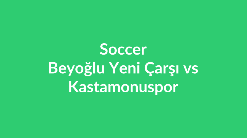 Beyoğlu Yeni Çarşı vs Kastamonuspor