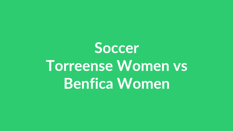 Torreense Women vs Benfica Women