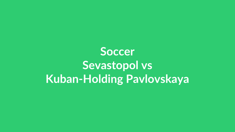 Sevastopol vs Kuban-Holding Pavlovskaya