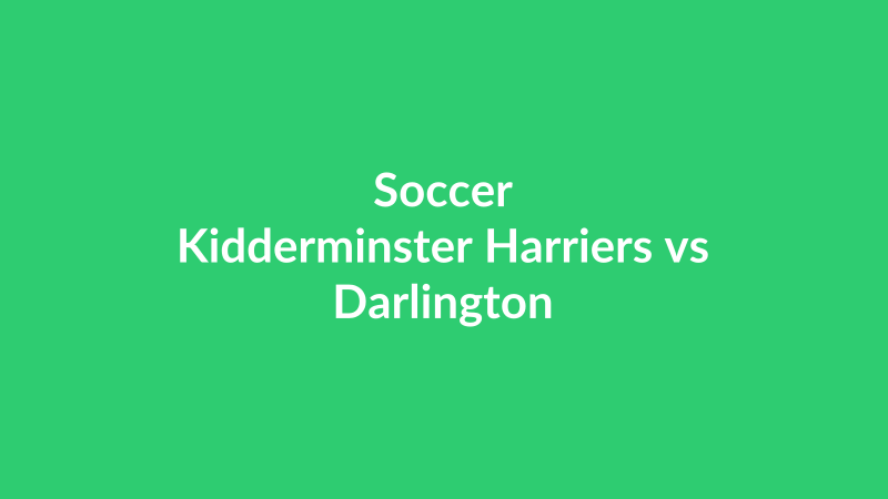 Kidderminster Harriers vs Darlington