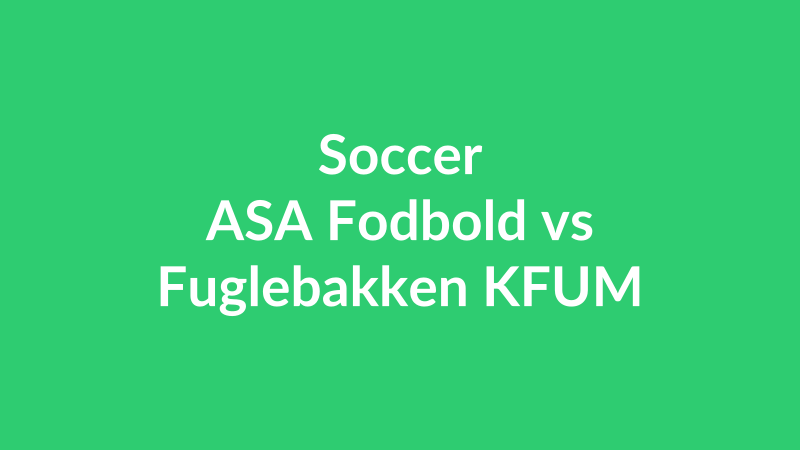 ASA Fodbold vs Fuglebakken KFUM